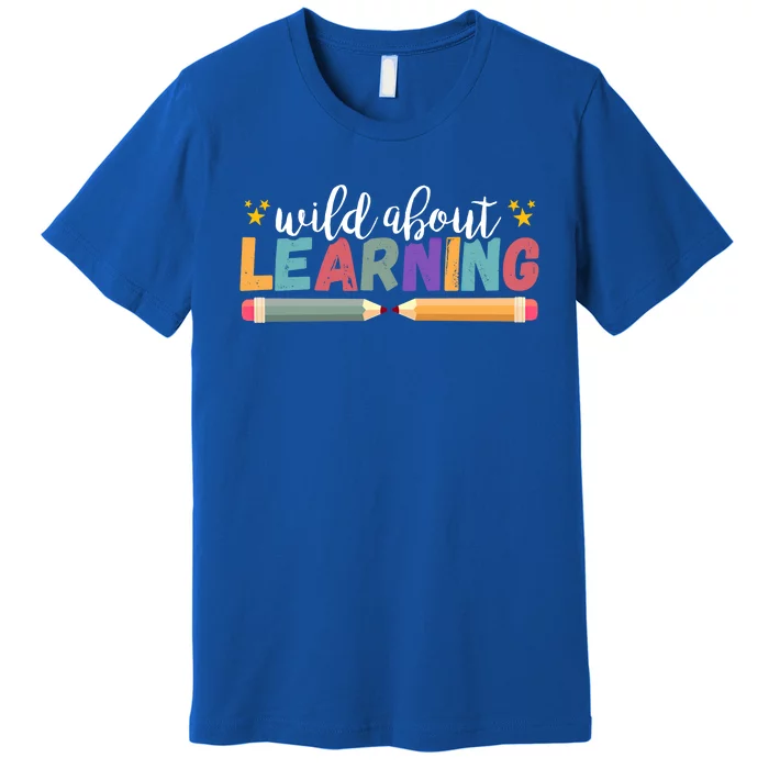 Wild About Learning Teacher Back To School Gift Premium T-Shirt