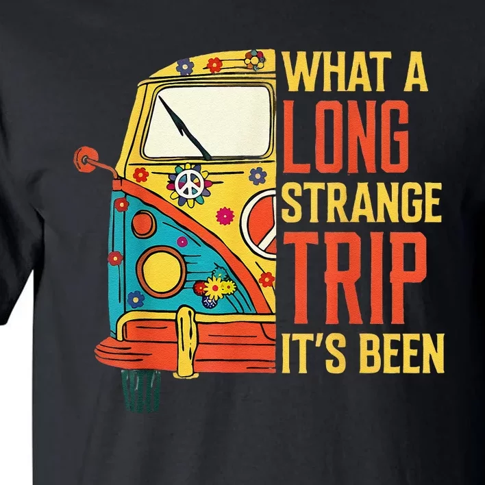 What A Long Strange Trip ItS Been 70s Hippie Camping Lover Tall T-Shirt