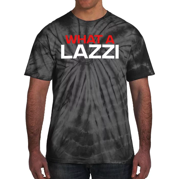 What A Lazzi Tie-Dye T-Shirt