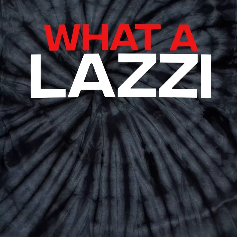 What A Lazzi Tie-Dye T-Shirt