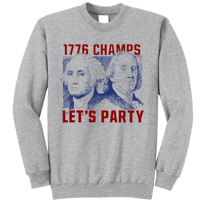 Washington And Lincoln 1776 Champs Let’s Party USA Flag Tall Sweatshirt