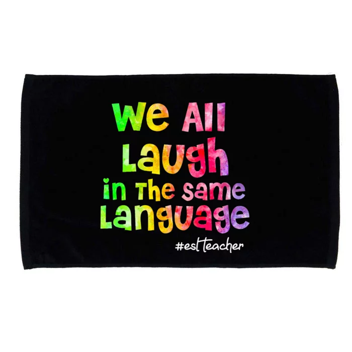 We all laugh in the same language ESL TEACHER tie dye Microfiber Hand Towel