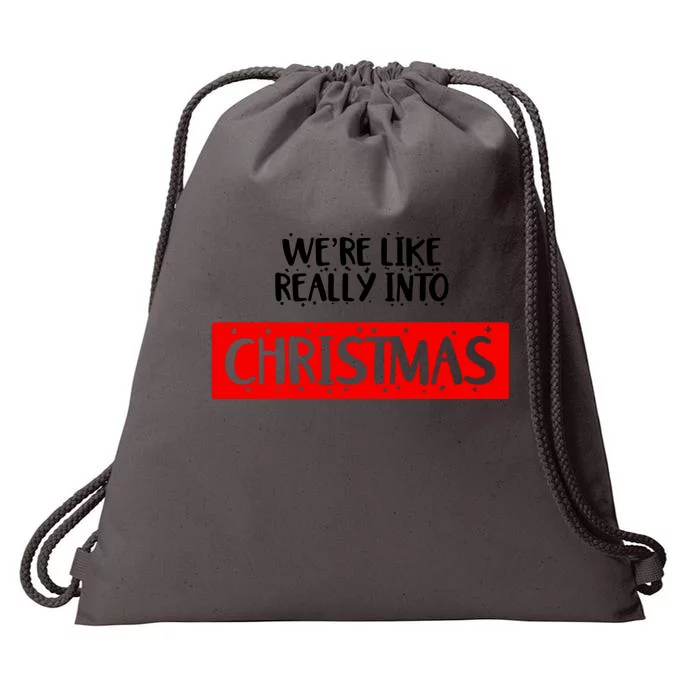 We Are Like Really Into Christmas Drawstring Bag