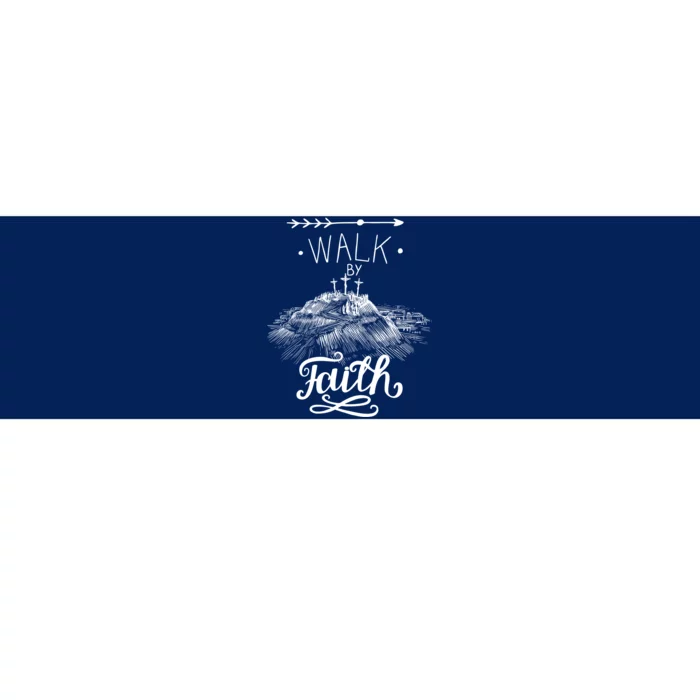 Walk By Faith Bumper Sticker