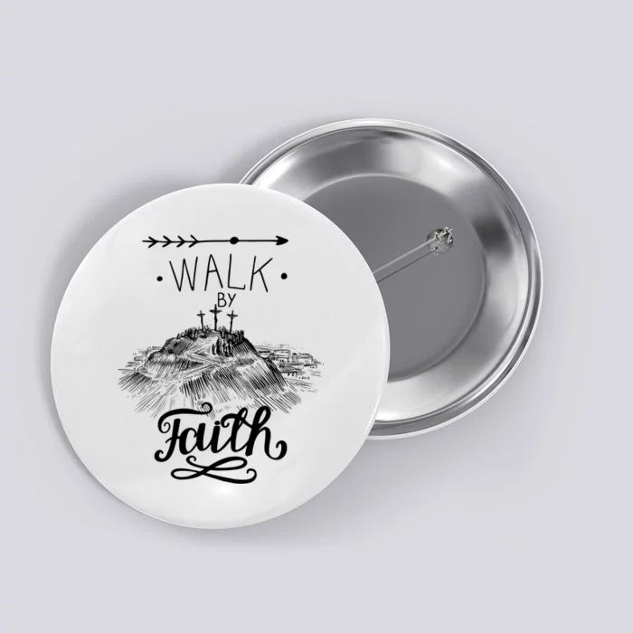 Walk By Faith Button