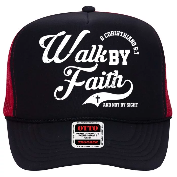 Walk By Faith And Not By Sight High Crown Mesh Trucker Hat