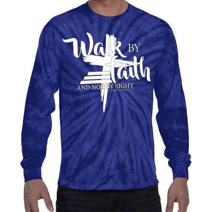 Walk By Faith Not By Sight Tie-Dye Long Sleeve Shirt