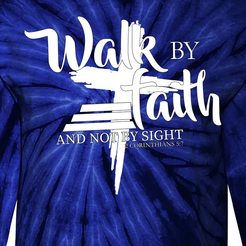 Walk By Faith Not By Sight Tie-Dye Long Sleeve Shirt