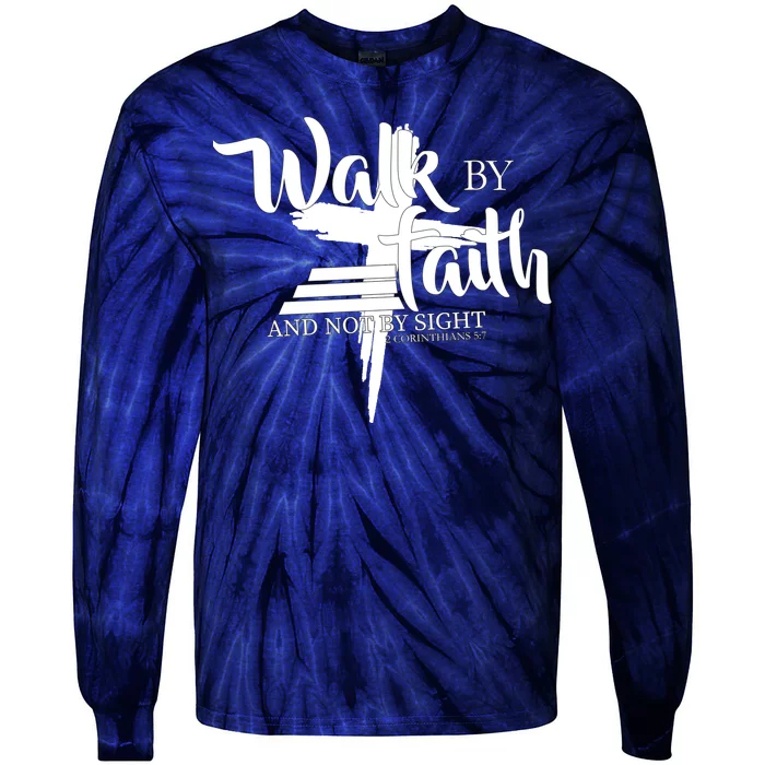 Walk By Faith Not By Sight Tie-Dye Long Sleeve Shirt