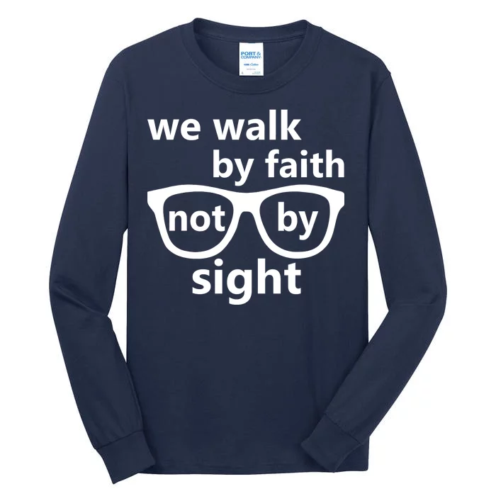 Walk By Faith Not By Sight Christian Tall Long Sleeve T-Shirt