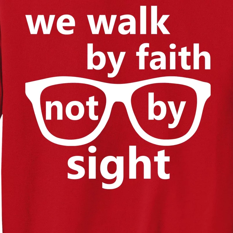 Walk By Faith Not By Sight Christian Sweatshirt