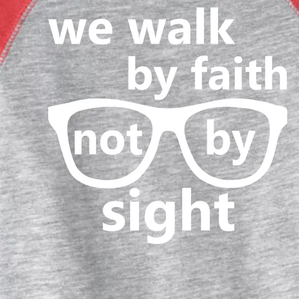 Walk By Faith Not By Sight Christian Toddler Fine Jersey T-Shirt