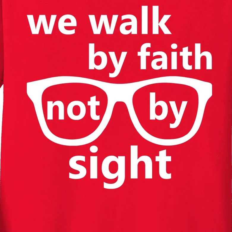 Walk By Faith Not By Sight Christian Kids Long Sleeve Shirt