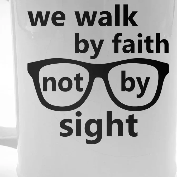 Walk By Faith Not By Sight Christian Front & Back Beer Stein