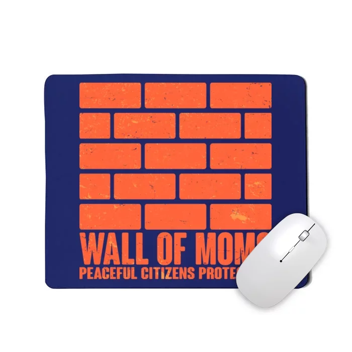 Wall Of Moms Peaceful Citizen Protection Mousepad