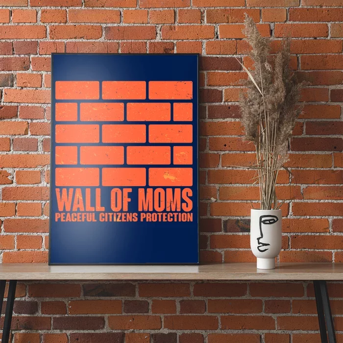 Wall Of Moms Peaceful Citizen Protection Poster