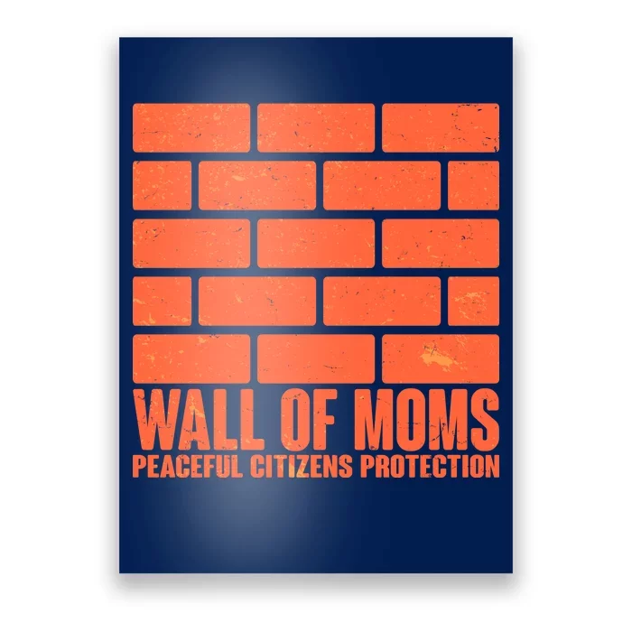 Wall Of Moms Peaceful Citizen Protection Poster