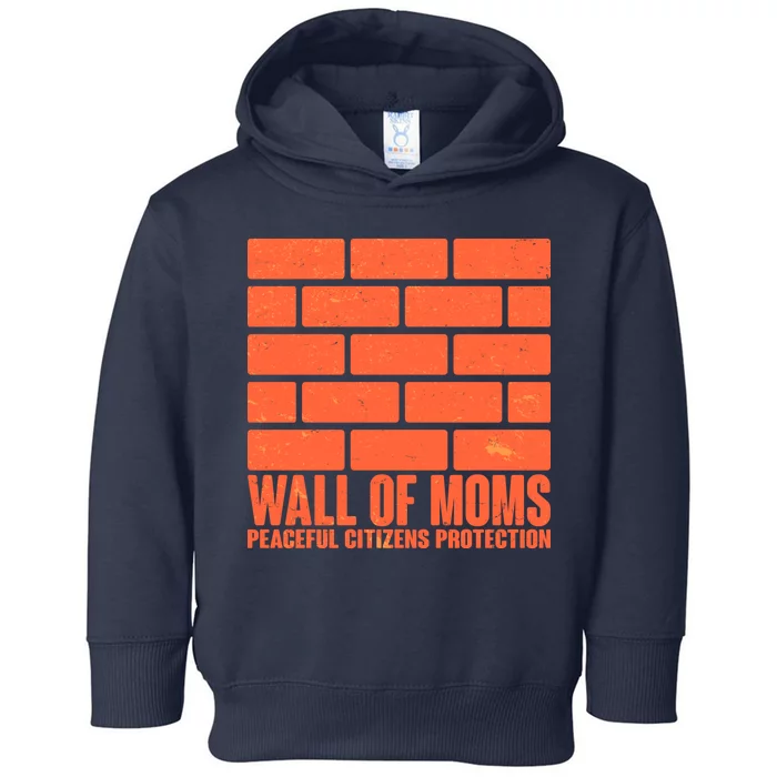 Wall Of Moms Peaceful Citizen Protection Toddler Hoodie