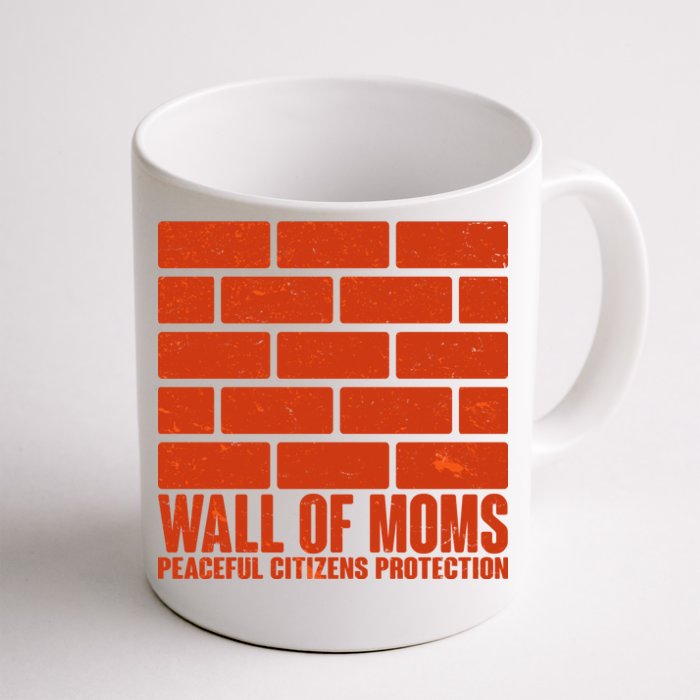 Wall Of Moms Peaceful Citizen Protection Front & Back Coffee Mug