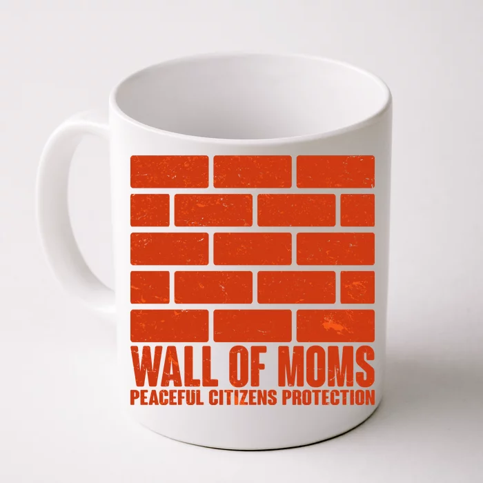 Wall Of Moms Peaceful Citizen Protection Front & Back Coffee Mug