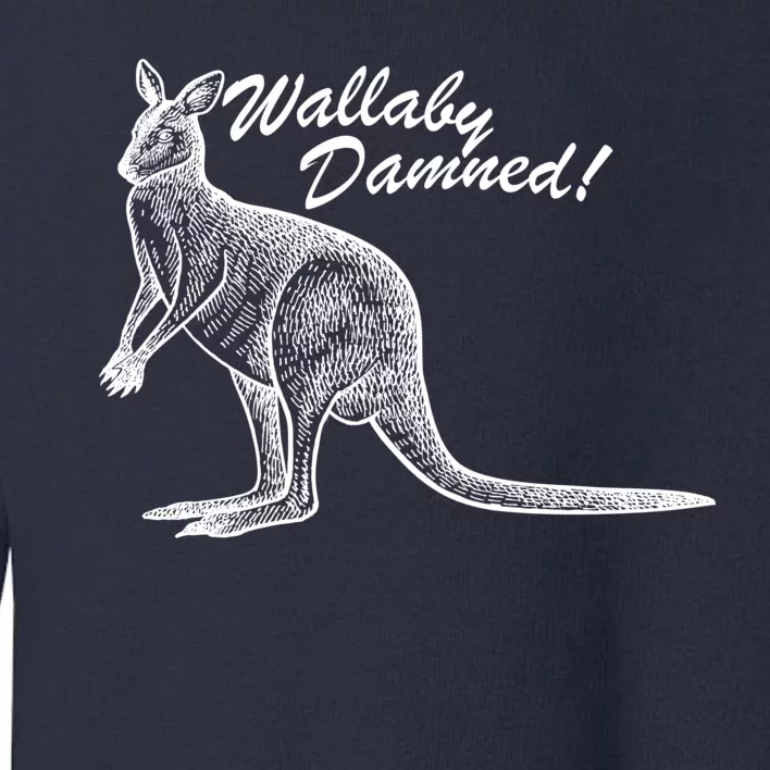 Wallaby Damned Toddler Sweatshirt