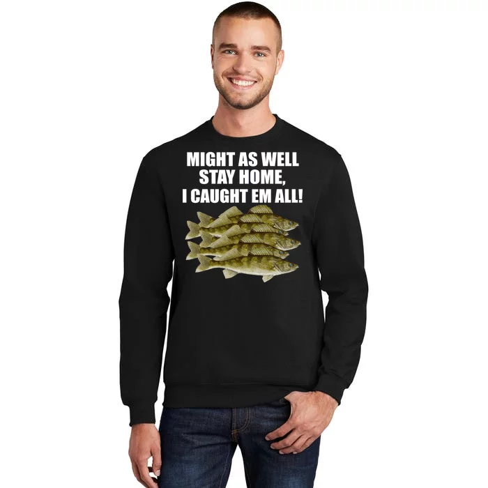 Walleye Caught Em All Tall Sweatshirt