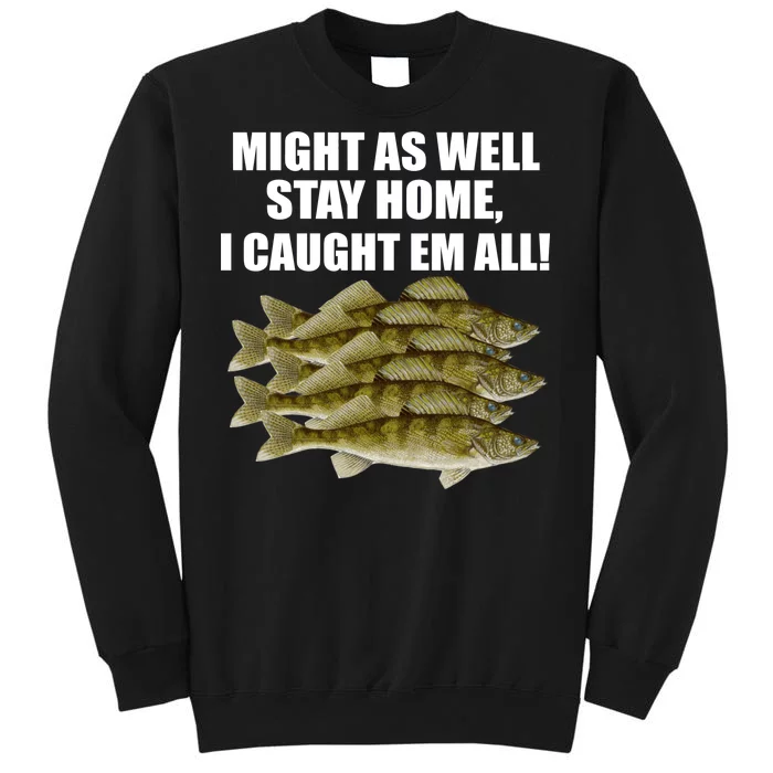 Walleye Caught Em All Tall Sweatshirt