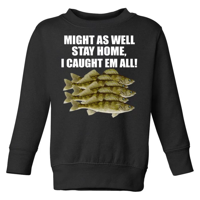 Walleye Caught Em All Toddler Sweatshirt