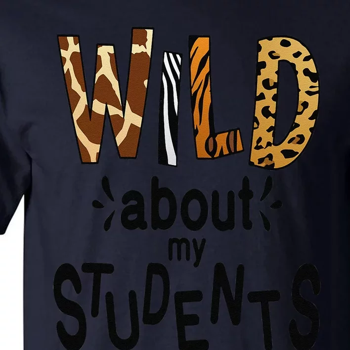 Wild About My Students, Teacher Student First Day Of School Funny Tall T-Shirt