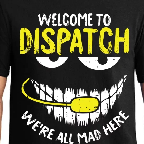 Were All Mad Here Dispatchgifter Funny 911 Operator Gift Pajama Set