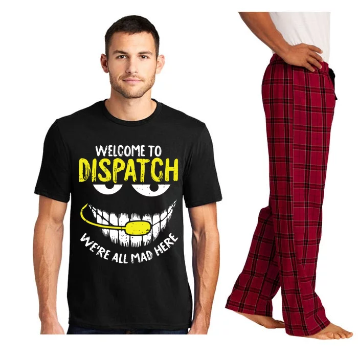 Were All Mad Here Dispatchgifter Funny 911 Operator Gift Pajama Set