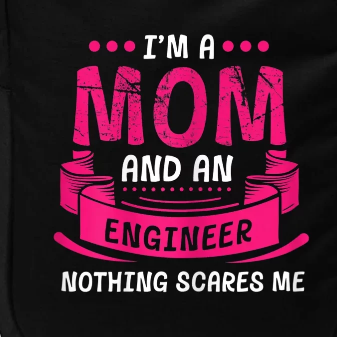 Womens A Mom And Engineer Nothing Scares Me Mechanical Funny Impact Tech Backpack