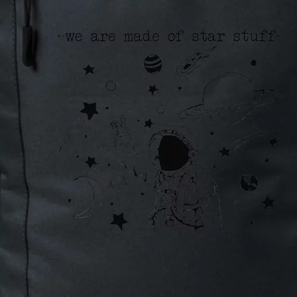 We Are Made Star Stuff Spaceman Astronomy Astronaut Present Daily Commute Backpack