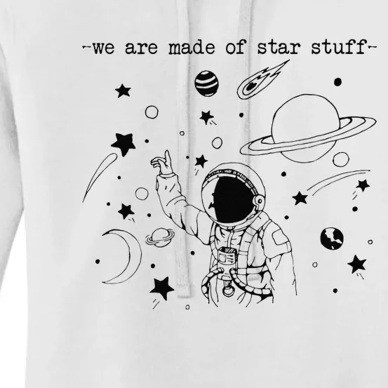 We Are Made Star Stuff Spaceman Astronomy Astronaut Present Women's Pullover Hoodie