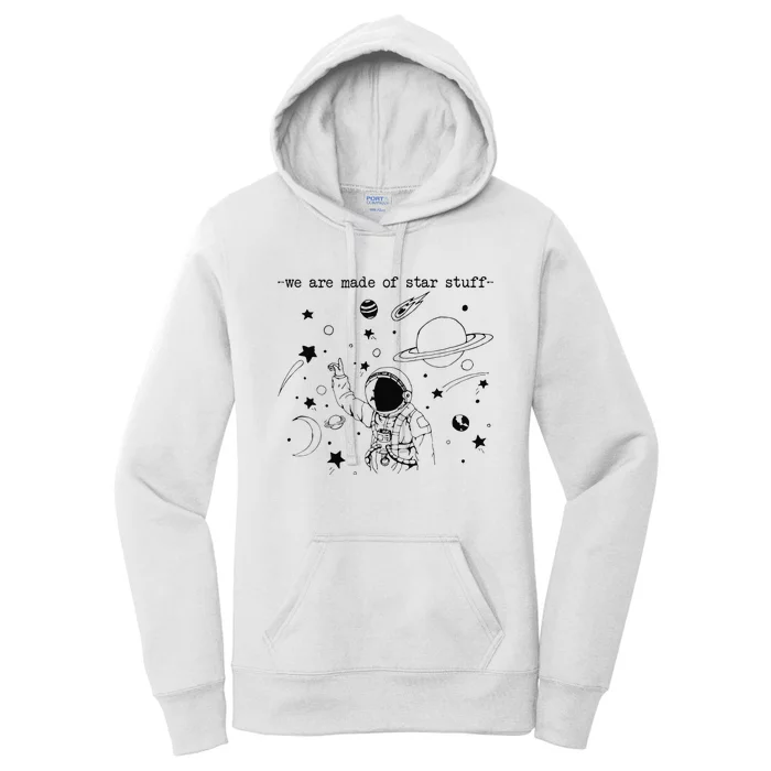 We Are Made Star Stuff Spaceman Astronomy Astronaut Present Women's Pullover Hoodie