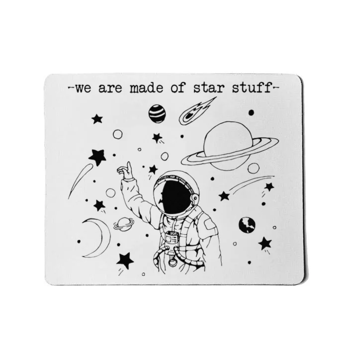 We Are Made Star Stuff Spaceman Astronomy Astronaut Present Mousepad