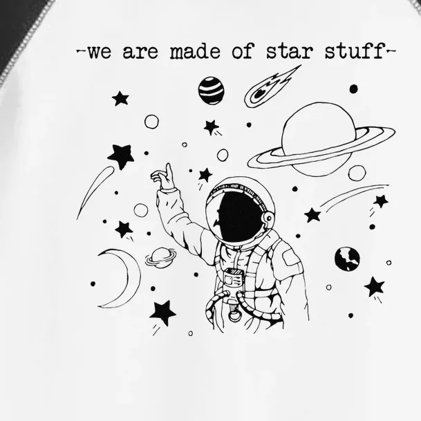 We Are Made Star Stuff Spaceman Astronomy Astronaut Present Toddler Fine Jersey T-Shirt