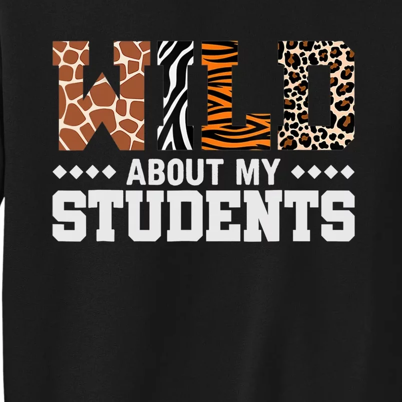 Wild About My Students Animals Teacher Tall Sweatshirt