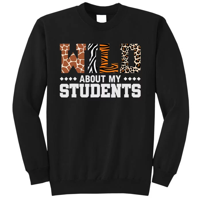 Wild About My Students Animals Teacher Tall Sweatshirt