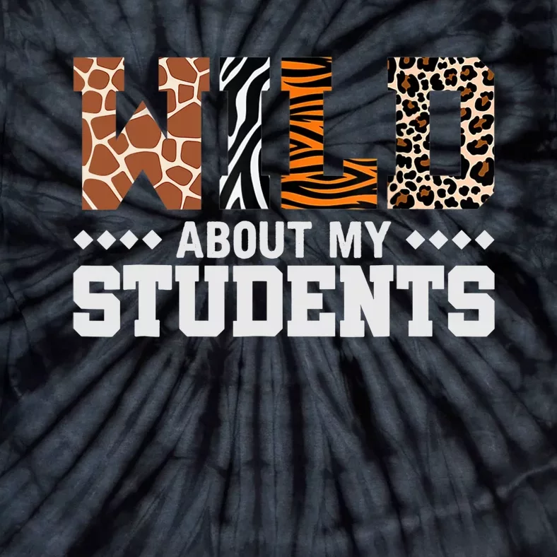 Wild About My Students Animals Teacher Tie-Dye T-Shirt