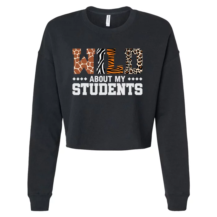 Wild About My Students Animals Teacher Cropped Pullover Crew