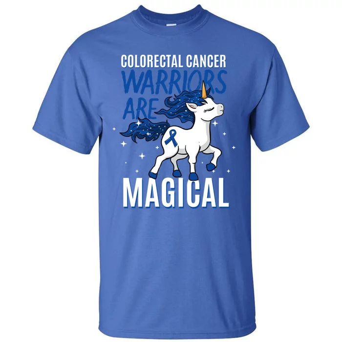 Warriors Are Magical Colorectal Cancer Colonoscopy Advocate Gift Tall T-Shirt