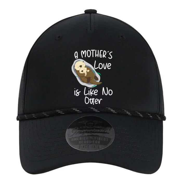 Wo A Mothers Love Is Like No Otter Funny Mothers Day Funny Gift Performance The Dyno Cap