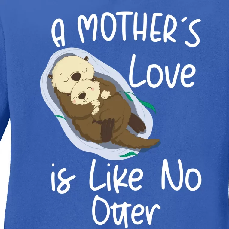 Wo A Mothers Love Is Like No Otter Funny Mothers Day Funny Gift Ladies Long Sleeve Shirt