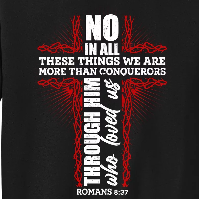 We Are More Than Conquerors Romans 8:37 Sweatshirt