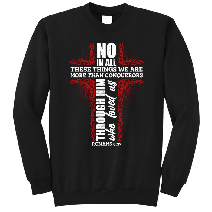 We Are More Than Conquerors Romans 8:37 Sweatshirt