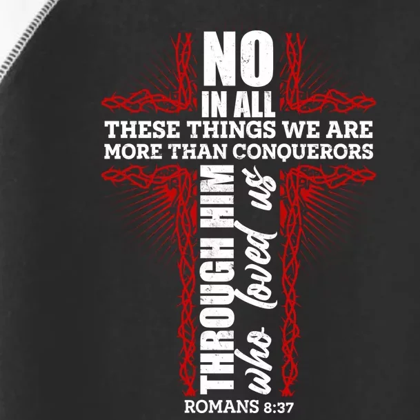 We Are More Than Conquerors Romans 8:37 Toddler Fine Jersey T-Shirt