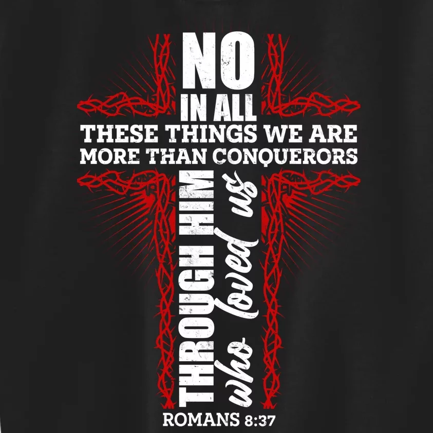 We Are More Than Conquerors Romans 8:37 Kids Sweatshirt