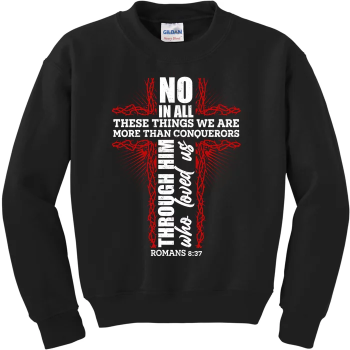 We Are More Than Conquerors Romans 8:37 Kids Sweatshirt