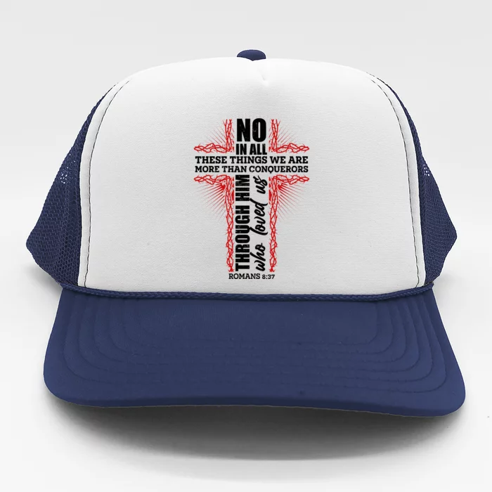 We Are More Than Conquerors Romans 8:37 Trucker Hat